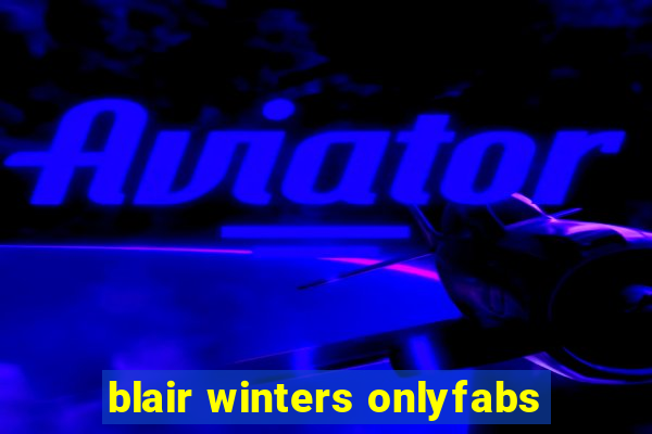 blair winters onlyfabs